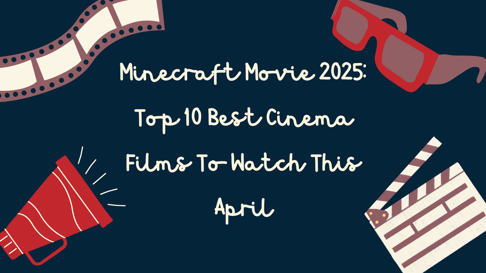 Minecraft Movie 2025 Top 10 Best Cinema Films To Watch This April